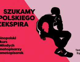 WERDYKT Jury XVII edycji Ogólnopolskiego Konkursu Dla Młodych Dramatopisarzy i Dramatopisarek „Szukamy Polskiego Szekspira”